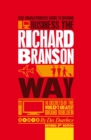 The Unauthorized Guide to Doing Business the Richard Branson Way : 10 Secrets of the World's Greatest Brand Builder - eBook