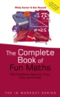 The Complete Book of Fun Maths : 250 Confidence-boosting Tricks, Tests and Puzzles - eBook