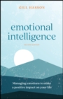 Emotional Intelligence : Managing Emotions to Make a Positive Impact on Your Life - Book