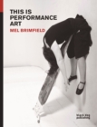 This Is Performance Art: Mel Brimfield - Book