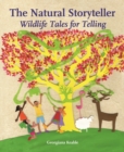 The Natural Storyteller : Wildlife Tales for Telling - Book