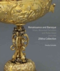 Renaissance and Baroque Silver, Mounted Porcelain and Ruby Glass from the Zilkha Collection - Book