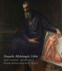 From Donatello to Bernini : Italian Sculptors' Drawings from the Renaissance to the Baroque - Book