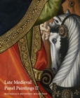 Late Medieval Panel Paintings : Materials, Methods, Meanings: Volume II - Book