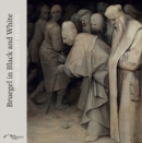 Bruegel in Black and White : Three Grisailles Reunited - Book