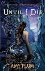 Until I Die : Number 2 in series - Book