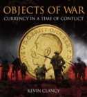 Objects of War : Currency in a Time of Conflict - Book