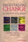 Facilitating Change in Groups and Teams : A Gestalt Approach to Mindfulness - Book