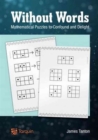 Without Words: Mathematical Puzzles to Confound and Delight - Book