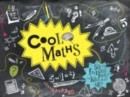 Cool Maths : 50 fantastic facts for kids of all ages - Book