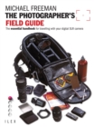 The Photographer's Field Guide : The essential handbook for travelling with your digital SLR camera - eBook