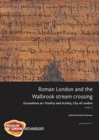 Roman London and the Walbrook Stream Crossing - Book