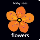 Baby Sees: Flowers - Book