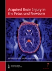 Acquired Brain Injury in the Fetus and Newborn - Book