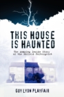 This House is Haunted : The Amazing Inside Story of the Enfield Poltergeist - Book