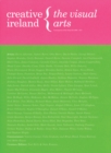 Creative Ireland : The Visual Arts - Book