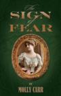 The Sign of Fear : The Adventures of Mrs. Watson with a Supporting Cast Including Sherlock Holmes, Dr. Watson and Moriarty - Book