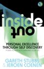 Inside Out - Personal Excellence Through Self Discovey - 9 Steps to Radically Change Your Life Using NLP, Personal Development, Philosophy and Action for True Success, Value, Love and Fulfilment. - eBook