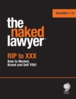 the Naked Lawyer : Rip to XXX How to Market, Brand and Sell You - Book