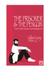 Prisoner & the Penguin : And 75 Other Marketing Stories - Book
