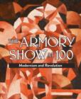 Armory Show at 100: Modernism and Revolution - Book