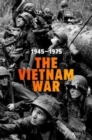Vietnam War: 1945 - 1975 - Book