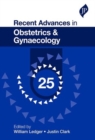 Recent Advances in Obstetrics & Gynaecology: 25 - Book