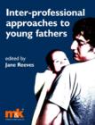 Inter-professional Approach to Young Fathers - eBook
