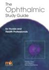 The Ophthalmic Study Guide : For nurses and health professionals - eBook