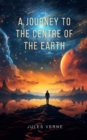 A journey to the centre of the Earth - eBook