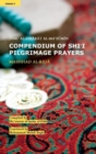 Compendium of Shi'i Pilgrimage Prayers : Volume 5: Mashhad Al-ida - Book