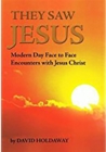 They Saw Jesus : Modern Day Face to Face Encounters with Jesus Christ - eBook
