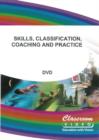 Skills, Classification, Coaching and Practice - DVD