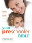 Your Preschooler Bible : The most authoritative and up-to-date source book on caring for toddlers and young children - Book