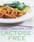 Great Healthy Food Lactose Free - eBook