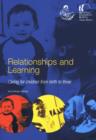 Relationships and Learning : Caring for children from birth to three - eBook