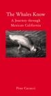 The Whales Know : A Journey through Mexican California - eBook