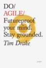 Do Agile : Futureproof Your Mind. Stay Grounded - Book