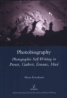 Photobiography : Photographic Self-writing in Proust, Guibert, Ernaux, Mace - Book