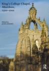 King's College Chapel, Aberdeen, 1500-2000 - Book