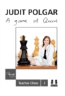 Game of Queens: Judit Polgar Teaches Chess 3 - Book