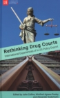 Rethinking Drug Courts : International Experiences of  a US Policy Export - Book