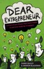 Dear Entrepreneur : Letters from Those That Have Made it And Are Making It Happen - Book