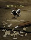 Whittling : More Than 20 Projects to Make - Book