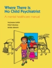 Where There Is No Child Psychiatrist : A Mental Healthcare Manual - Book