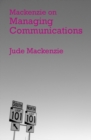 Mackenzie on Managing Communications - Book