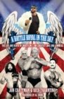 A Battle Royal in The Sky : The Life and Death of Wrestling's 100 Greatest Gods and Gimmicks - Book