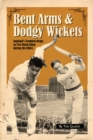 Bent Arms and Dodgy Wickets : England's Troubled Reign as Test Match Kings During the Fifties - Book