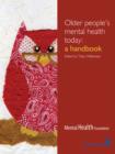 Older People's Mental Health Today : A handbook - eBook