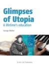 Glimpses of Utopia: A lifetime's education - Book